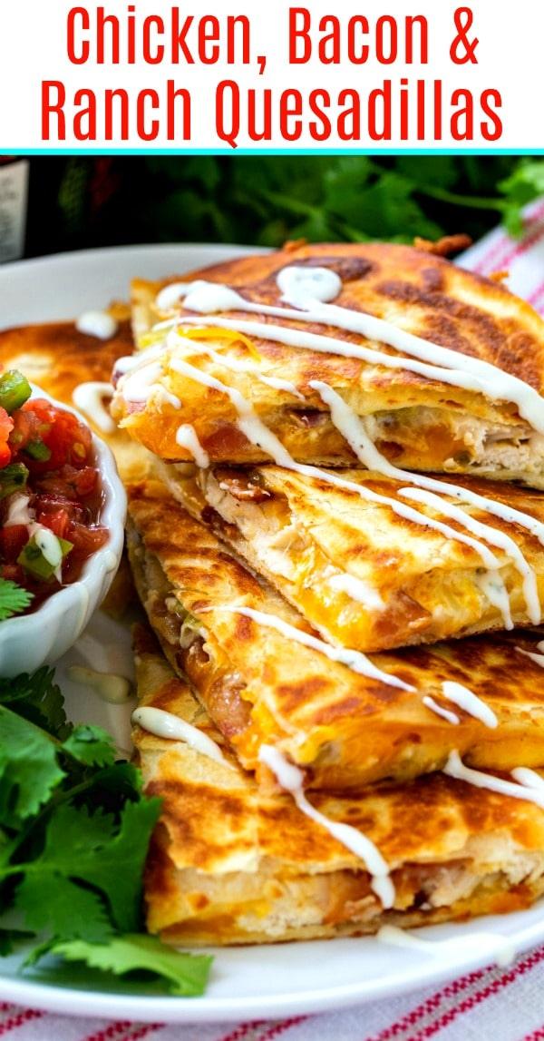 Chicken, Bacon and Ranch Quesadillas