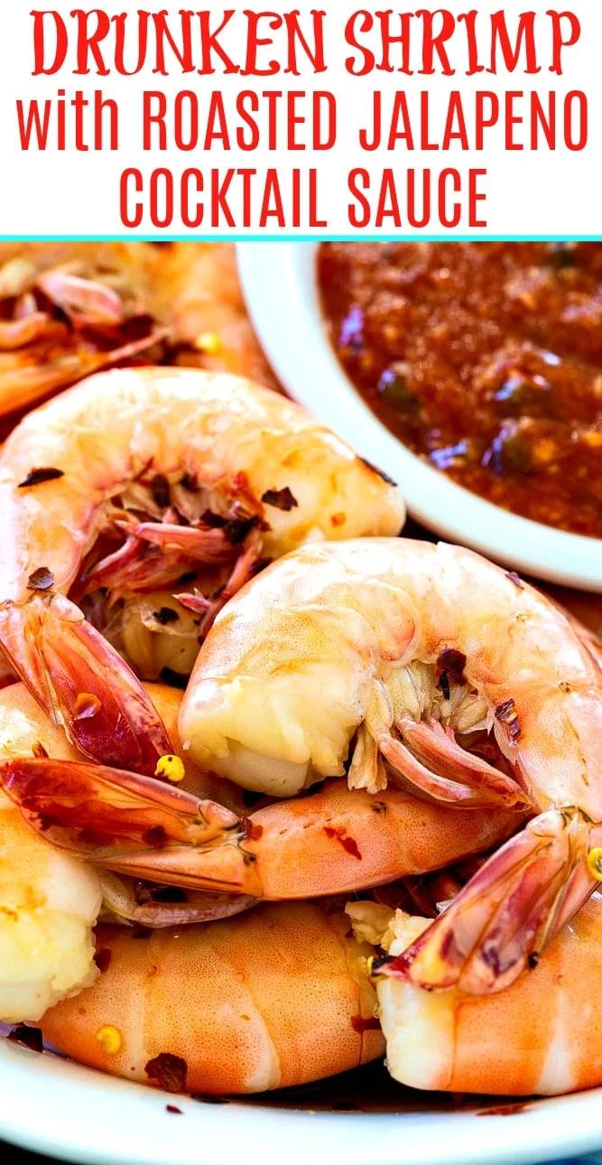 Drunken Shrimp with Roasted Jalapeno Cocktail Sauce