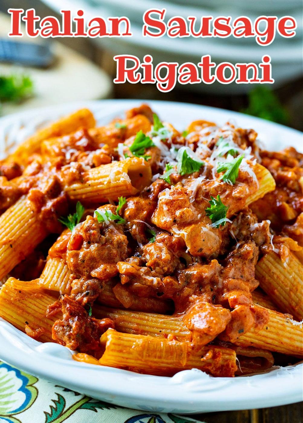 Italian Sausage Rigatoni with Spicy Cream Sauce in bowl.