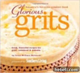 Grits A Southern Culinary Journey 8 Glorious Grits Cookbook, full of innovative grits recipes